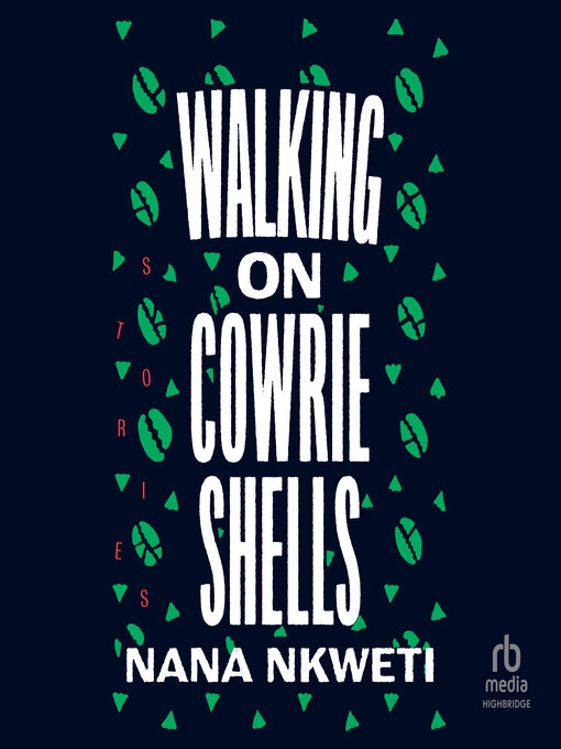 Title details for Walking on Cowrie Shells by Nana Nkweti - Available